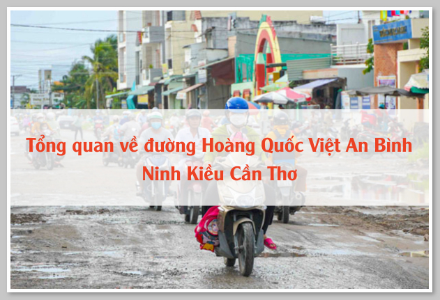 Tổng quan về đường Hoàng Quốc Việt An Bình Ninh Kiều Cần Thơ