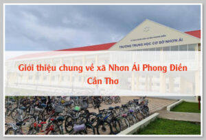 Giới thiệu chung về xã Nhơn Ái Phong Điền Cần Thơ