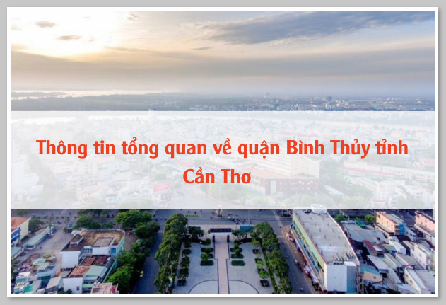 Thông tin tổng quan về quận Bình Thủy tỉnh Cần Thơ 